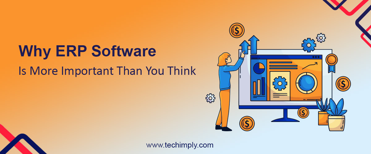 Why ERP Software Is More Important Than You Think